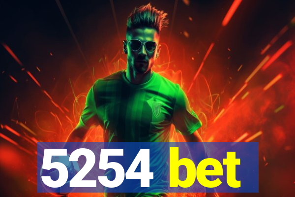 5254 bet